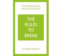 Richard Templar The Rules to Break: A personal code for living your (Tascabile)