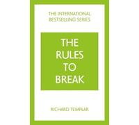 Richard Templar The Rules to Break: A personal code for living your (Tascabile)