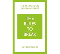 Richard Templar The Rules to Break: A personal code for living your (Tascabile)