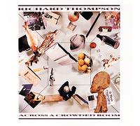 Richard Thompson - Across a Crowded Room (1985)