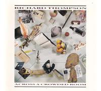 Richard Thompson - Across a Crowded Room
