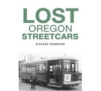 Richard Thompson Lost Oregon Streetcars (Tascabile)