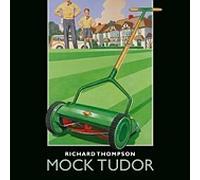 Richard Thompson - Mock Tudor - Cd