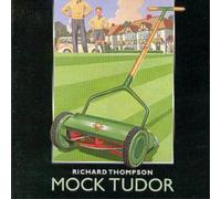 Thompson, Richard - Mock Tudor