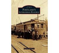 Richard Thompson Portland's Interurban Railway (Tascabile) Images of Rail