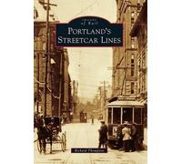 Richard Thompson Portland's Streetcar Lines (Tascabile) Images of Rail