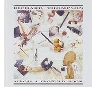 Richard Thompson - Richard Thompson - Across A Crowded Room by Richard Thompson (2002-07-25)