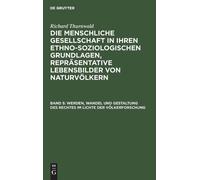 Richard Thurnwa Werden, Wandel Und Gestaltung Des Rechtes Im (Copertina rigida)
