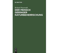 Richard Thurnwald Der Mensch Geringer Naturbeherrschung (Copertina rigida)