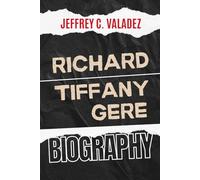 RICHARD TIFFANY GERE BIOGRAPHY: The Inspiring Story of One of Hollywood’s Most Influential Actors and Activists