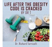 Richard Torricelli Life After the Obesity Code is Cracked (Tascabile)