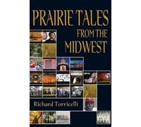 Richard Torricelli Prairie Tales from the Midwest (Tascabile)