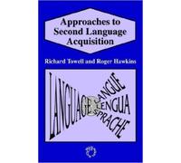 Richard Towell Roger Hawkin Approaches to Second Language Acquisitio (Tascabile)
