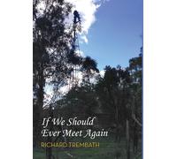 Richard Trembath If We Should Ever Meet Again (Copertina rigida)