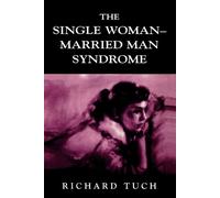 Richard Tuch The Single Woman-Married Man Syndrome (Tascabile)