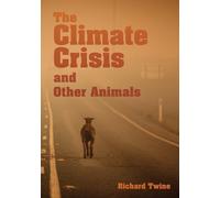 Richard Twine The Climate Crisis and Other Animals (hardback) (Copertina rigida)
