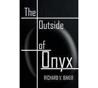 Richard V Baker The Outside of Onyx (Tascabile)