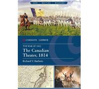 Richard V. Barbuto The Canadian Theater, 1814 (Tascabile)