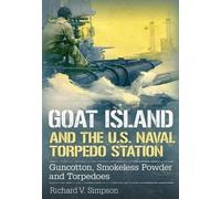 Richard V. Simps Goat Island and the U.S. Naval Torpedo Stati (Copertina rigida)