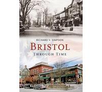Richard V. Simpson Bristol Through Time (Tascabile) America Through Time