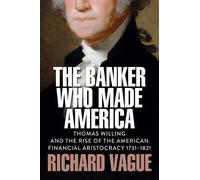 Richard Vague The Banker Who Made America (Copertina rigida)