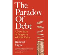 Richard Vague The Paradox of Debt (Tascabile)
