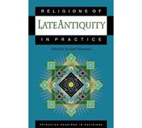 Richard Valantasis Religions of Late Antiquity in Practice (Tascabile)