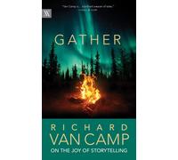 Richard Van Camp Gather (Copertina rigida) Writers on Writing