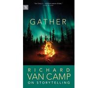 Richard Van Camp Gather (Tascabile) Writers on Writing