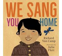 Richard Van Camp We Sang You Home (Libro di cartone)