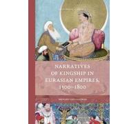 Richard van Lee Narratives of Kingship in Eurasian Empires, 1 (Copertina rigida)
