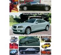 Richard Vaughan Brunei's Bespoke Rolls-Royces and Bentleys; Unlimite (Tascabile)