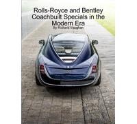 Richard Vaughan Rolls-Royce and Bentley Coachbuilt Specials in the M (Tascabile)