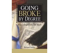 Richard Vedder Going Broke by Degree: Why College Cost (Tascabile)