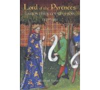 Richard Vernier Lord of the Pyrenees: Gaston Fébus, Count of (Copertina rigida)