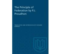 Richard Vernon The Principle of Federation by P.J. Proudhon (Tascabile) Heritage