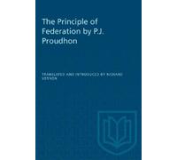 Richard Vernon The Principle of Federation by P.J. Proudhon (Tascabile) Heritage