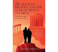 Richard Verruso The Old Man - His Wife And the Gods of Mount Olympus (Tascabile)