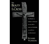 Richard Viladesau The Beauty of the Cross (Tascabile)