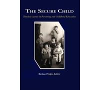 Richard Volpe The Secure Child (Tascabile)