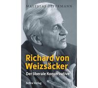 Richard von Weizsäcker: Der liberale Konservative