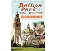 Richard W. Amero Balboa Park and the 1915 Exposition (Tascabile)