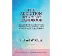 Richard W Clark The Addiction Recovery Handbook (Tascabile)