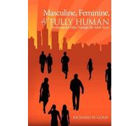Richard W. Coan Masculine, Feminine, and Fully Human (Tascabile)