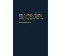 Richard W. Dyke Mr. Atomic Energy (Copertina rigida)
