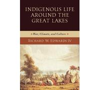 Richard W. Edwards Indigenous Life Around the Great Lakes (Copertina rigida)