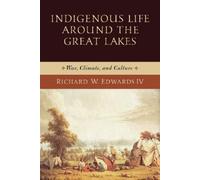 Richard W. Edwards Indigenous Life Around the Great Lakes (Tascabile)