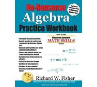 Richard W Fisher No-Nonsense Algebra Practice Workbook (Tascabile)