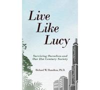 Richard W Hamilton Live Like Lucy (Tascabile)