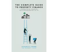 Richard W J Brown The Complete Guide To Property Finance (Tascabile)
